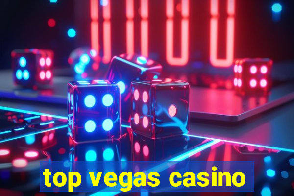 top vegas casino