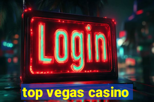 top vegas casino