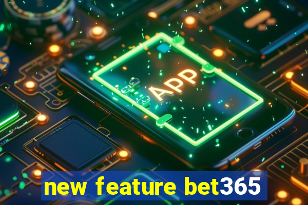 new feature bet365