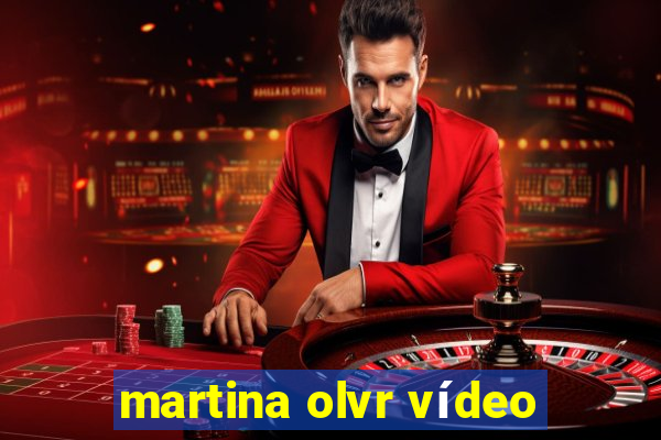 martina olvr vídeo