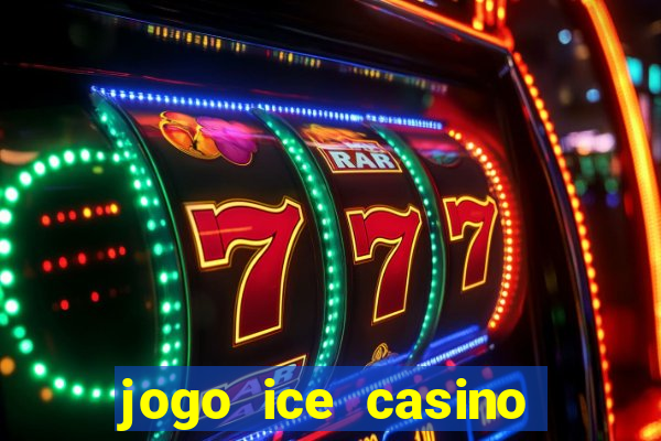 jogo ice casino paga mesmo