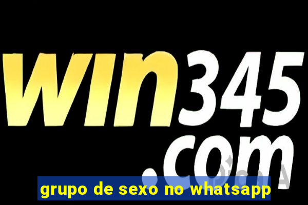 grupo de sexo no whatsapp