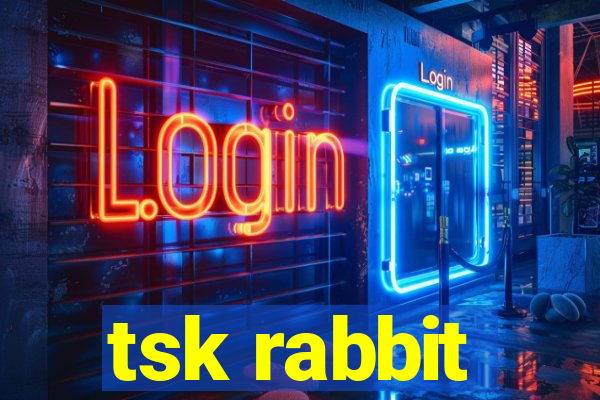 tsk rabbit