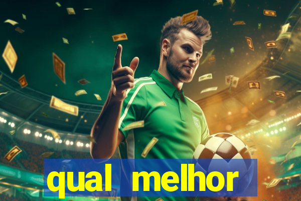 qual melhor plataforma de jogo para ganhar dinheiro