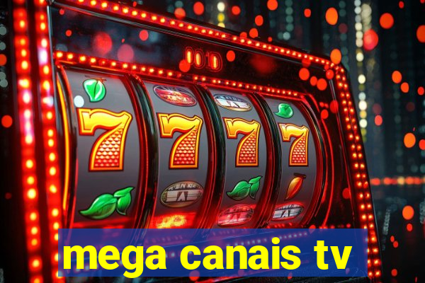 mega canais tv