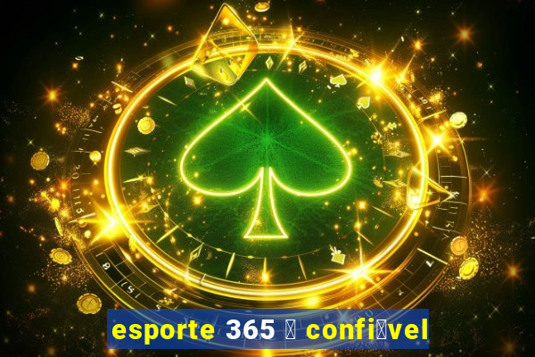 esporte 365 茅 confi谩vel