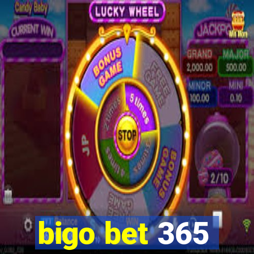 bigo bet 365