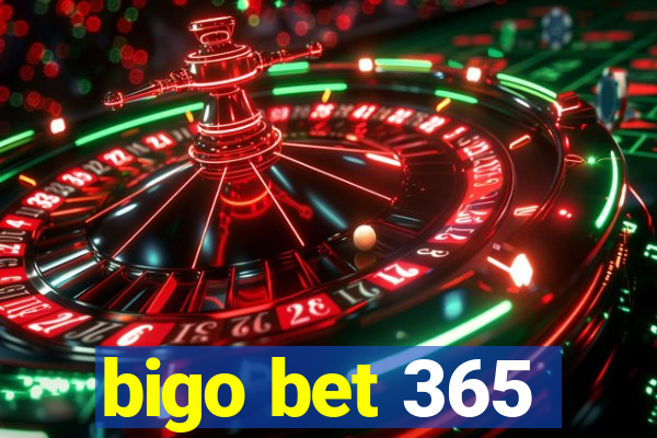 bigo bet 365