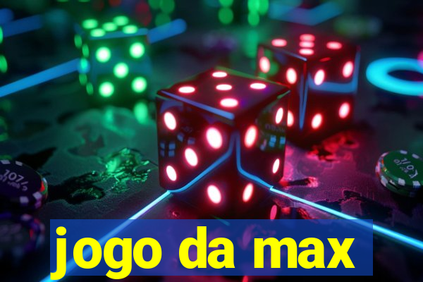 jogo da max