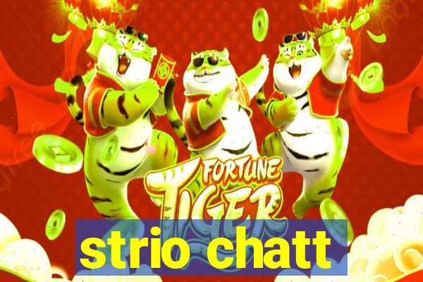 strio chatt