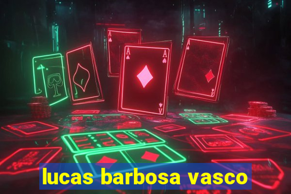 lucas barbosa vasco