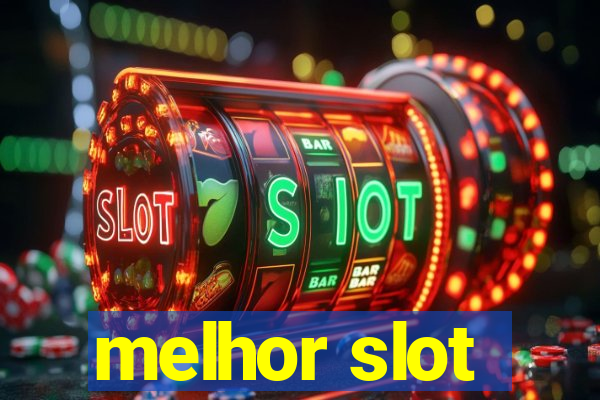 melhor slot