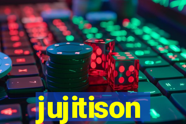 jujitison