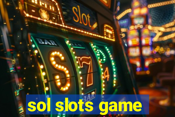 sol slots game