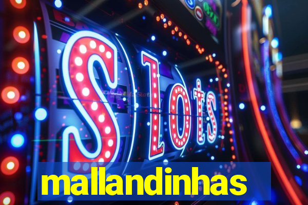 mallandinhas