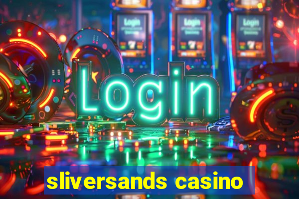 sliversands casino