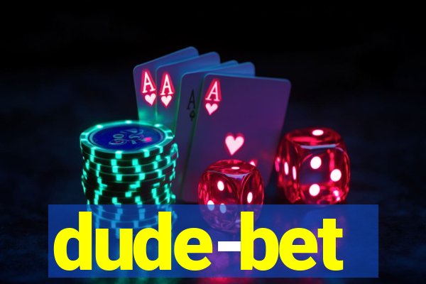 dude-bet