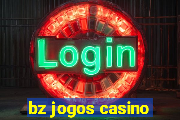 bz jogos casino