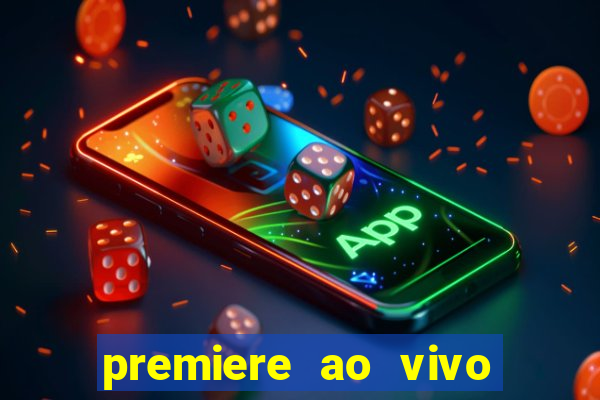 premiere ao vivo gratis fluminense