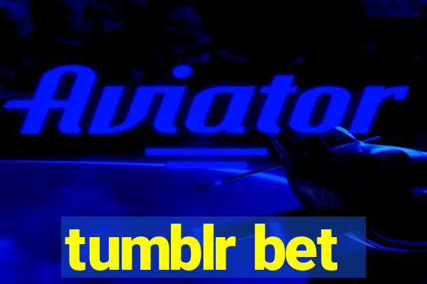 tumblr bet