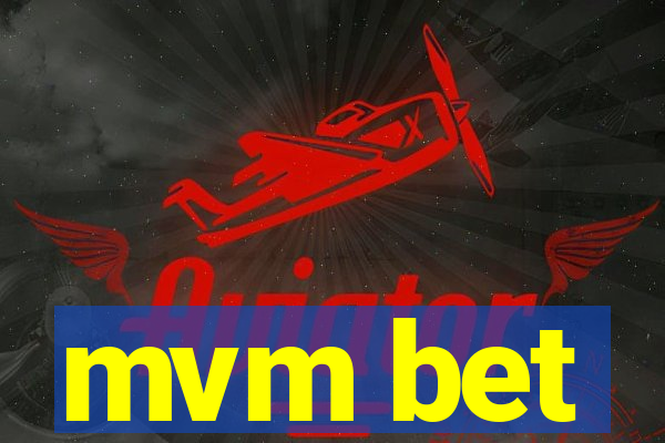 mvm bet