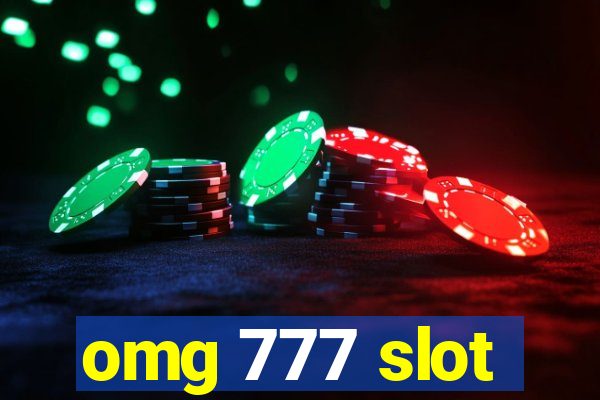 omg 777 slot