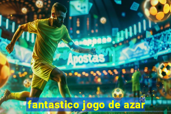 fantastico jogo de azar