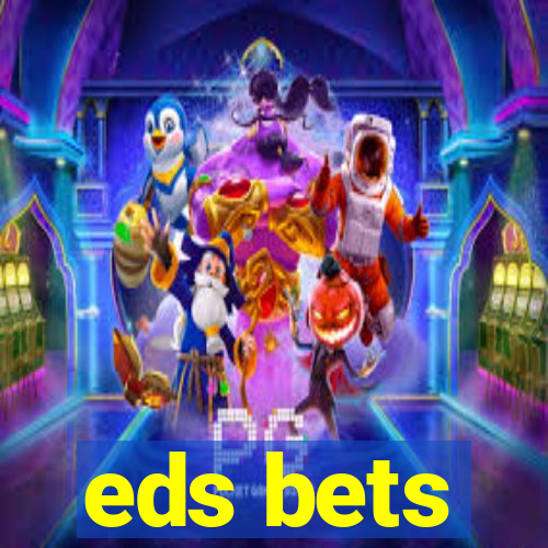 eds bets