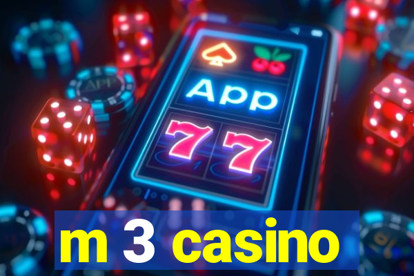 m 3 casino