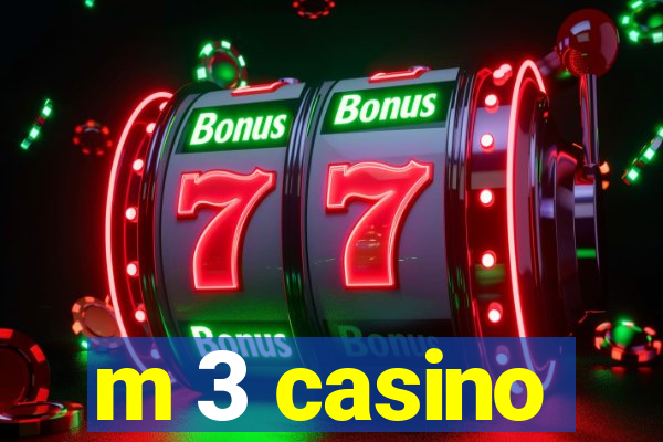 m 3 casino