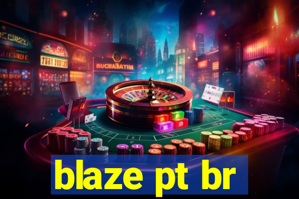 blaze pt br