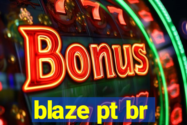 blaze pt br