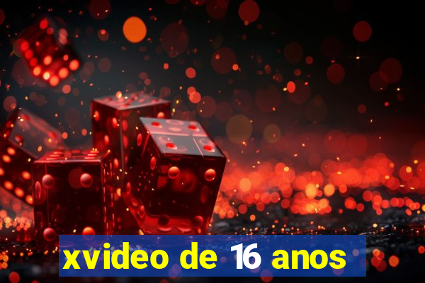 xvideo de 16 anos