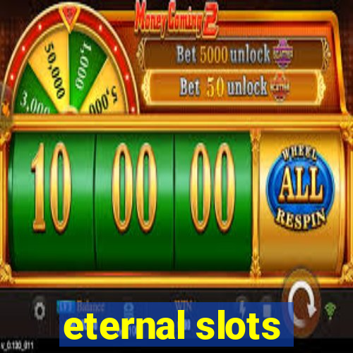 eternal slots