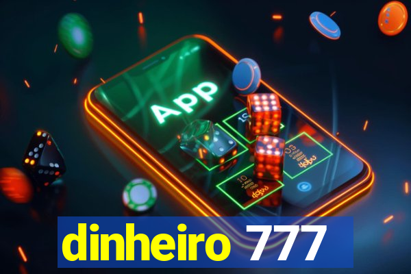 dinheiro 777