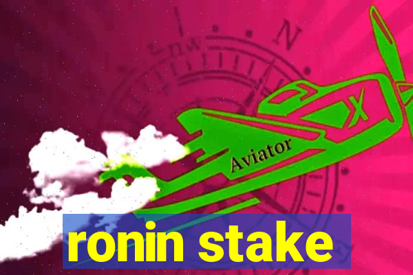 ronin stake