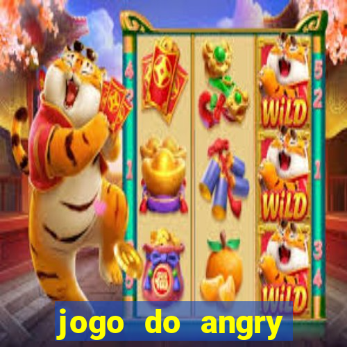 jogo do angry birds no rio