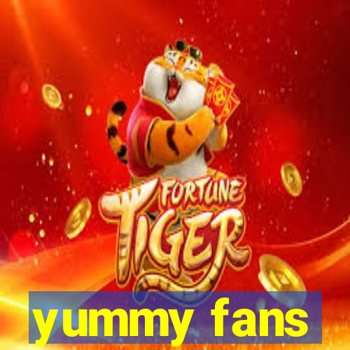 yummy fans