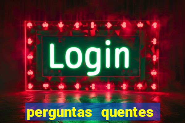 perguntas quentes para whatsapp