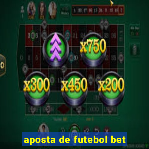 aposta de futebol bet