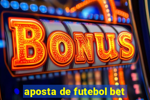 aposta de futebol bet