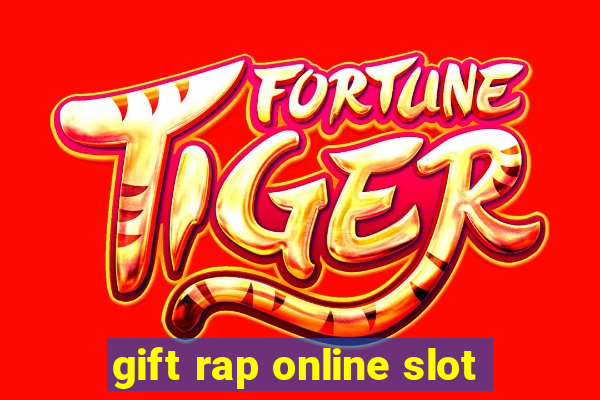 gift rap online slot