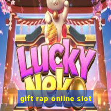 gift rap online slot