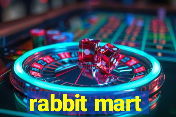 rabbit mart