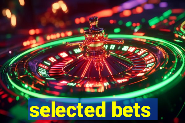 selected bets