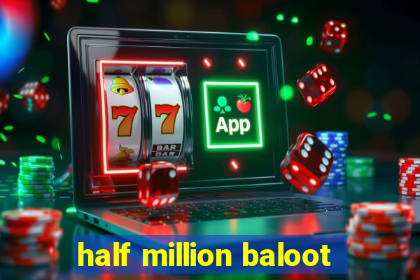 half million baloot