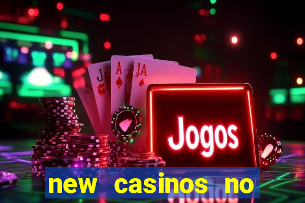 new casinos no deposit bonus