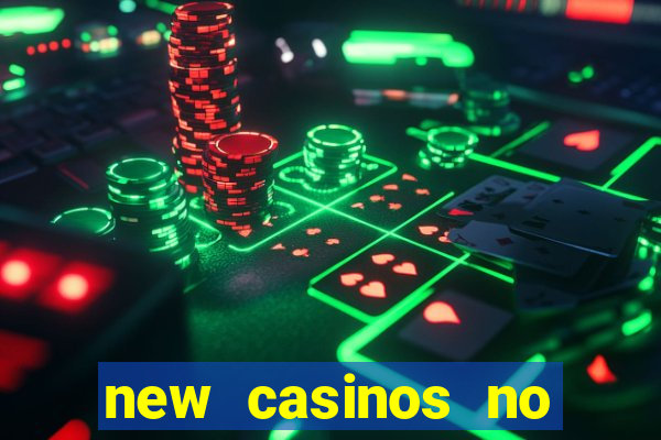 new casinos no deposit bonus