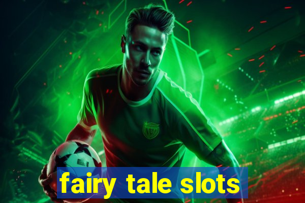 fairy tale slots