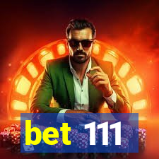 bet 111